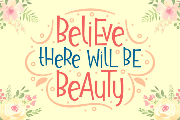 Believe There Will Be Beauty